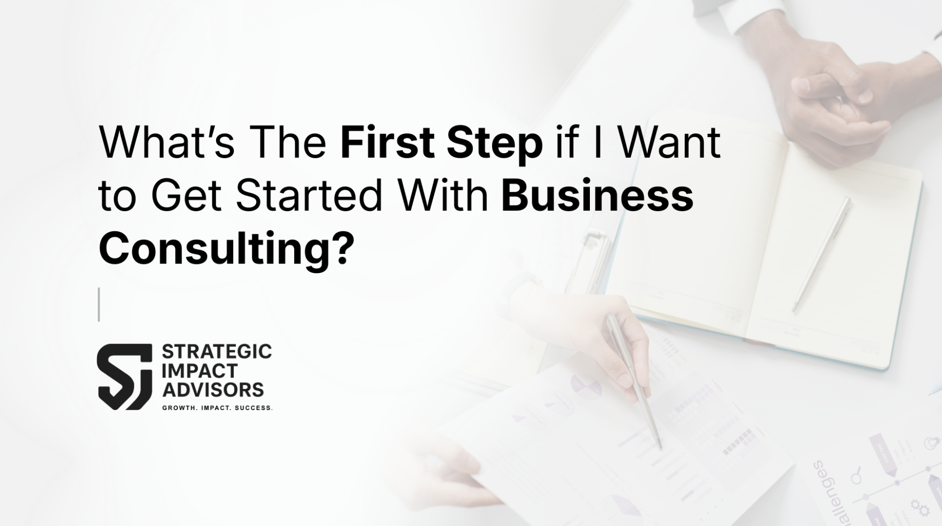 What’s The First Step if I Want to Get Started With Business Consulting?